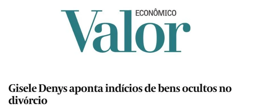 Reprodução da manchete do Valor Econômico: Gisele Denys aponta indícios de bens ocultos no divórcio
